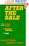 After the Sale: How to Manage Product Service for Customer Satisfaction and Profit