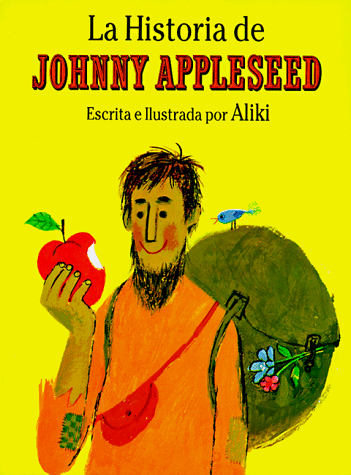 La Historia de Johnny Appleseed = The Story of Johnny Appleseed (Spanish Edition)