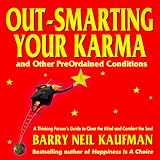 Out-Smarting Your Karma: And Other Preordained Conditions