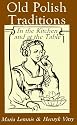 Old Polish Traditions in the Kitchen and at the Table (Hippocrene International Cookbook Series)