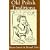 Old Polish Traditions: In the Kitchen and at the Table (Hippocrene International Cookbook Classics)