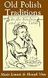Old Polish Traditions in the Kitchen and at the Table (Hippocrene International Cookbook Series)