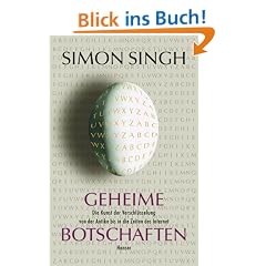 Geheime Botschaften: Die Kunst der Verschl�sselung von der Antike bis in die Zeiten des Internet.