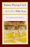 Fathers Playing Catch with Sons: Essays on Sport (Mostly Baseball) (Mostly Baseball)