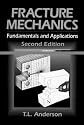 Fracture Mechanics: Fundamentals and Applications, Second Edition