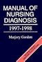 Manual of Nursing Diagnosis 1997-1998: Including All Diagnostic Categories Approved by the North American Nursing Diagnosis Association