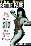 Real Bettie Page: The Truth About the Queen of Pinups
