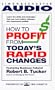 How to Profit from Today's Rapid Changes