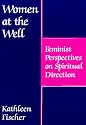 Women at the Well: Feminist Perspectives on Spiritual Direction