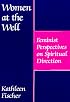 Women at the Well: Feminist Perspectives on Spiritual Direction