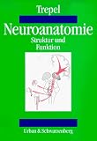 Neuroanatomie - Struktur und Funktion - Martin Trepel