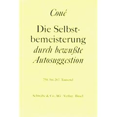 Die Selbstbemeisterung durch bewu�te Autosuggestion