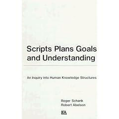 Scripts, Plans, Goals, and Understanding: An Inquiry Into Human Knowledge Structures (Artificial Intelligence)