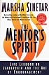 The Mentor's Spirit : Life Lessons on Leadership and the Art of Encouragement