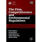 The Firm, Competitiveness and Environmental Regulations: A Study of the European Food... by David Hitchens and European Foundation for the Improvement of Living and Working Conditions