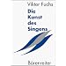 Die Kunst des Singens: Musizieren mit der eigenen Stimme