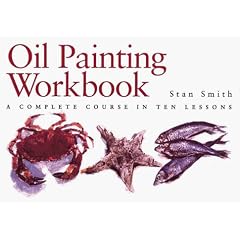 Oil Painting Workbook: A Complete Course in Ten Lessons (Art Workbook Series)