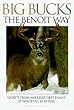 Big Bucks the Benoit Way: Secrets from America's First Family of Whitetail Hunting