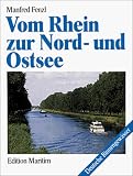Vom Rhein zur Nord- und Ostsee - Manfred Fenzl