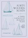 Forty Wooden Boats: A Third Catalog of Building Plans