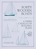 Forty Wooden Boats: A Third Catalog of Building Plans