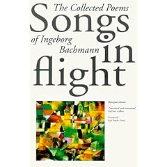 Songs in Flight: The Collected Poems of Ingeborg Bachmann