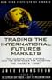 Trading the International Futures Markets