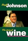 Hugh Johnson's Story of Wine