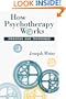 How Psychotherapy Works: Process and Technique