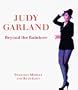 Judy Garland: Beyond the Rainbow