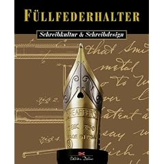 F�llfederhalter. Schreibkultur und Schreibdesign