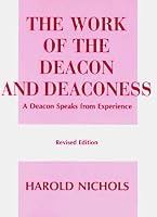 The Work of the Deacon & Deaconess. (Work of the Church)