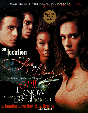 On Location With Love and Brandy: A Behind-the-Scenes Diary of the Making of I Still Know What You Did Last Summer