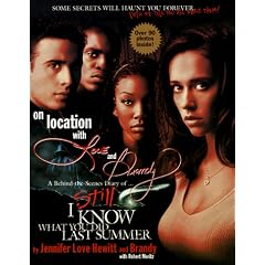 On Location With Love and Brandy: A Behind-the-Scenes Diary of the Making of I Still Know What You Did Last Summer