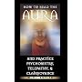 How to Read the Aura and Practice Psychometry, Telepathy and Clairvoyance