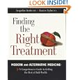 Finding the Right Treatment: Modern and Alternative Medicine : A Comprehensive Guide to Getting the Best of Both Worlds by  Jacqueline Krohn and Frances A. Taylor