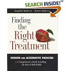 Finding the Right Treatment: Modern and Alternative Medicine : A Comprehensive Guide to... by Jacqueline Krohn and Frances A. Taylor