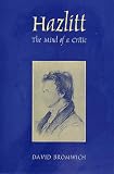 Hazlitt: The Mind of a Critic