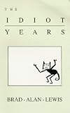 The Idiot Years