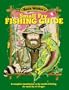 Buck Wilder's Small Fry Fishing Guide: A Complete Introduction to the World of Fishing for Small Fry of All Ages (Buck Wilder Adventures Series)