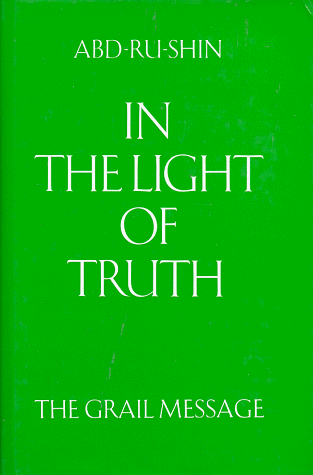 In the Light of Truth: The Grail Message, Composite of Vol. 1-3