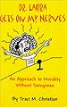 Dr. Laura Gets On My Nerves - An Approach To Morality Without Smugness