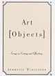 Art Objects: Essays on Ecstasy and Effrontery (Vintage International)