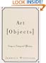 Art Objects: Essays on Ecstasy and Effrontery