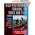 High-Performance Training for Track and Field by William J. Bowerman and William H. Freeman