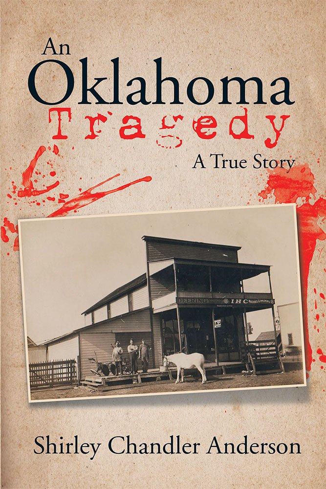 An Oklahoma Tragedy: A True Story, Shirley Chandler Anderson ...