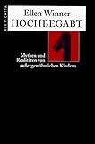 Hochbegabt. Mythen und Realit�ten von aussergew�hnlichen Kindern