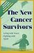 The New Cancer Survivors: Living with Grace, Fighting with Spirit