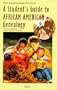 A Student's Guide to African American Genealogy (Oryx American Family Tree Series)