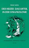 Der Heizer. Das Urteil. In der Strafkolonie